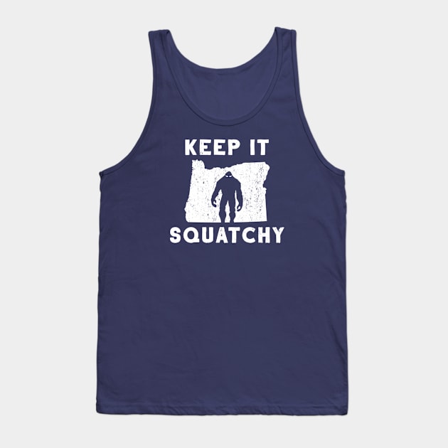 Keep It Squatchy Tank Top by happysquatch